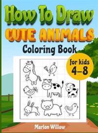 Bokomslag for "How to draw cute animals coloring book for kids 4-8"