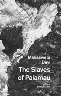 The Slaves of Palamau and Other Writings
