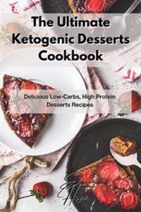 Bokomslag för "The Ultimate Ketogenic Desserts Cookbook"