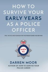 How To Survive Your Early Years As A Police Officer