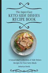Bokomslag för "The Super-Easy Keto Side Dishes Recipe Book"