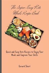 Bokomslag for "The Super-Easy Keto Meals Recipe Book"