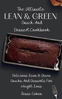 Bokomslag för "The Ultimate Lean & Green Snack And Desset Cookbook"