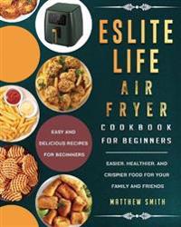 Bokomslag för "ESLITE LIFE Air Fryer Cookbook for Beginners"