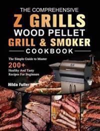 Bokomslag för "The Comprehensive Z Grills Wood Pellet Grill and Smoker Cookbook"