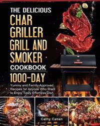 Bokomslag för "The Yummy Char Griller Grill & Smoker Cookbook"