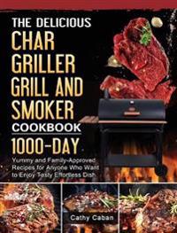 Bokomslag för "The Yummy Char Griller Grill & Smoker Cookbook"