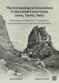 The Archaeological Excavations in the Castel Corno Caves (Isera, Trento, Italy)