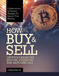 Bokomslag för "How to Buy & Sell Cryptocurrencies Bitcoin, Ethereum and Altcoins 2022"