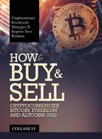 Bokomslag för "How to Buy & Sell Cryptocurrencies Bitcoin, Ethereum and Altcoins 2022"