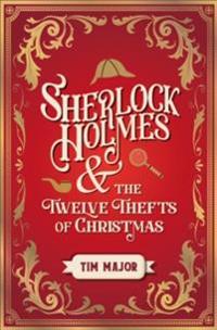 Sherlock Holmes and The Twelve Thefts of Christmas