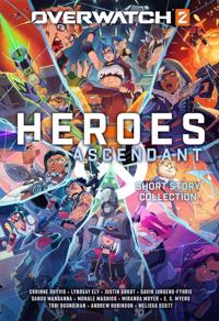 Bokomslag for "Overwatch 2: Heroes Ascendant: An Overwatch Story Collection"