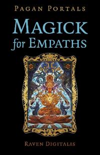 Pagan Portals - Magick for Empaths
