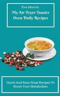 My Air Fryer Toaster Oven Daily Recipes