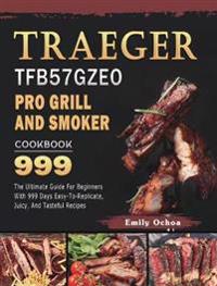 Kirjan kansi "Traeger TFB57GZEO Pro Grill and Smoker Cookbook 999"