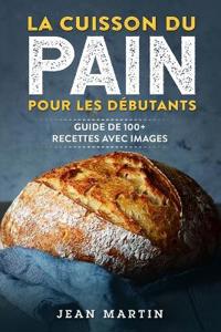 La cuisson du pain pour les débutants