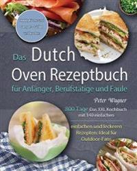 Wagner, P: Dutch Oven Rezeptbuch für Anfänger, Berufstätige