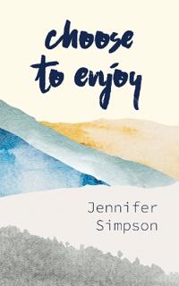 Choose to Enjoy