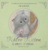 KHLOE KITTEN IS AFRAID OF GERMS! (Obsessive-Compulsive Disorder)