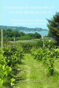 A Vineyard in North Wales? It's Not Warm Enough!