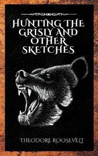 Bokomslag för "Hunting the Grisly and Other Sketches"