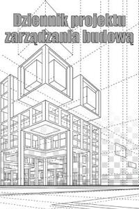Dziennik projektu zarzadzania budowa