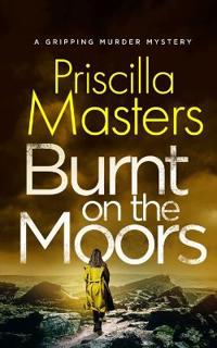 Burnt on the Moors a Gripping Murder Mystery