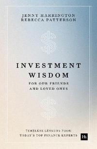 Investment Wisdom For Our Friends And Loved Ones