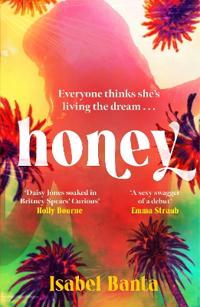Bokomslag för Honey - An addictive story of pop stardom