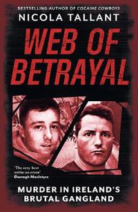Web of Betrayal: Murder in Ireland's Brutal Gangland