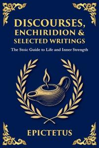 Discourses, Enchiridion, and Selected Writings