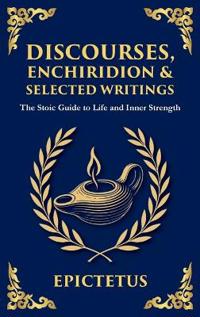 Discourses, Enchiridion, and Selected Writings (Deluxe Hardbound Edition)