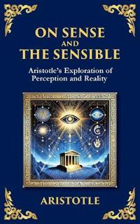 On Sense and the Sensible