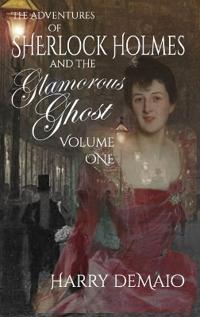 Bokomslag för "The Adventures of Sherlock Holmes and The Glamorous Ghost - Book 1"