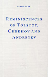Reminiscences of Tolstoy, Chekhov and Andreev