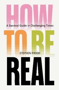 How to be Real