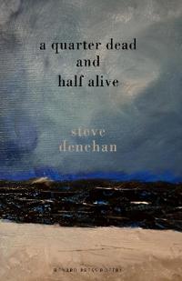 A Quarter Dead and Half Alive