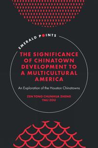 The Significance of Chinatown Development to a Multicultural America