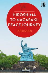 Hiroshima to Nagasaki: Peace Journey