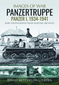 Images of War: Panzertruppe, Panzer I, 1934–1941