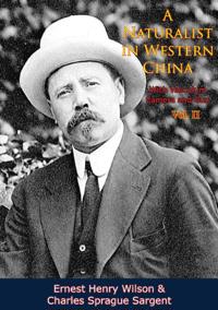 Naturalist in Western China With Vasculum, Camera and Gun Vol. II