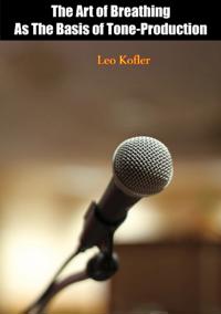 Art of Breathing As The Basis of Tone-Production