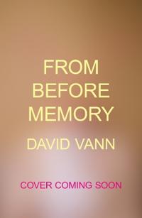 From Before Memory