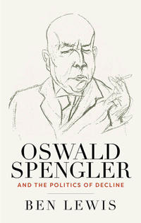 Bokomslag för "Oswald Spengler and the Politics of Decline"