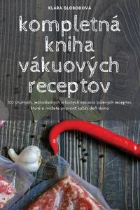 kompletná kniha vákuových receptov
