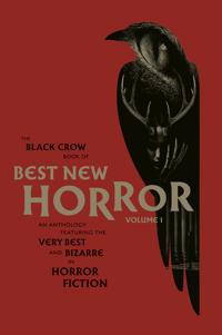 The Black Crow Book of Best New Horror Volume 1