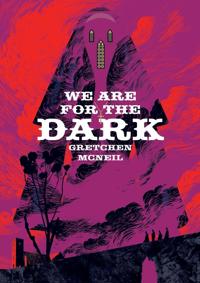 We Are For The Dark