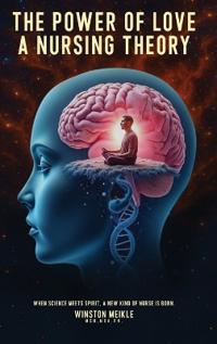 Bokomslag för "The Power of Love a Nursing Theory"