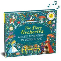 The Story Orchestra: Alice's Adventures in Wonderland