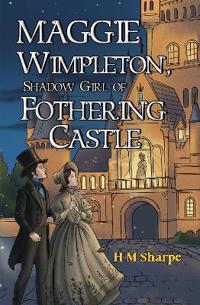 Maggie Wimpleton, Shadow Girl of Fothering Castle